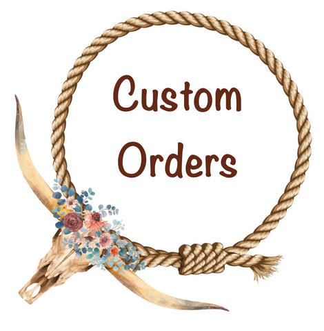 Custom Orders 