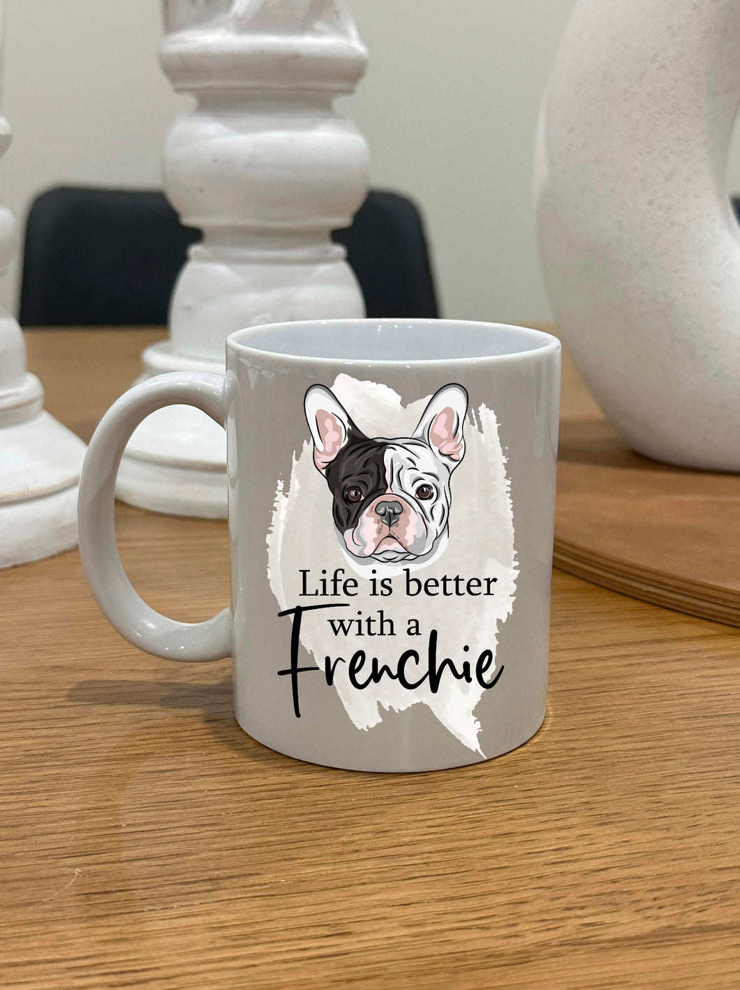 Life’s Better with a Frenchie Mug