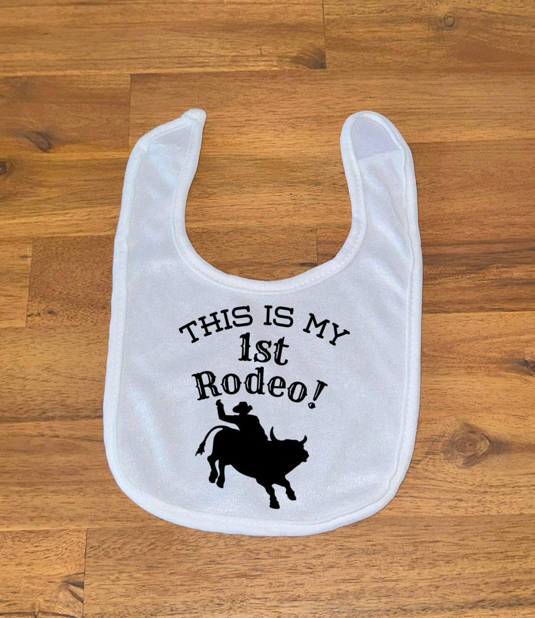 Printed Bib - This is my 1st Rodeo