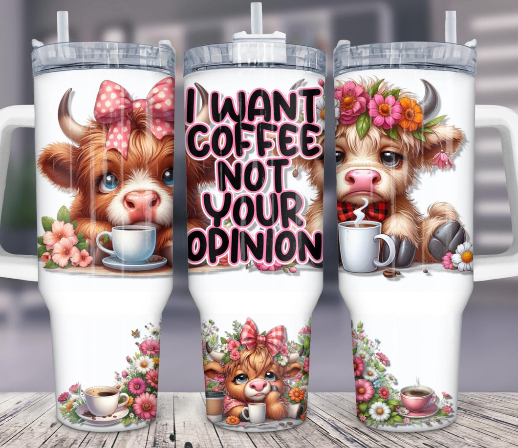 40oz Tumbler - I Want Coffee